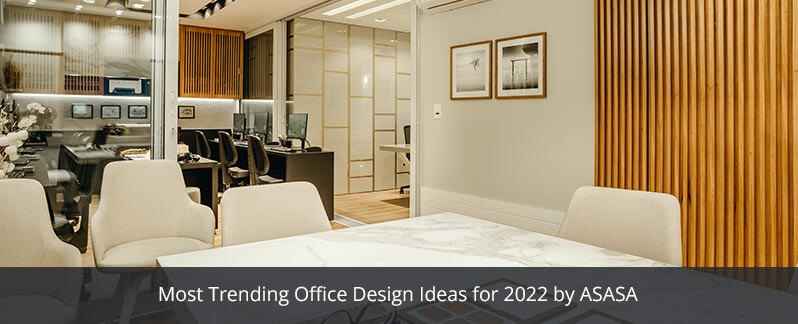 Most Trending Office Design Ideas for 2024 by ASASA